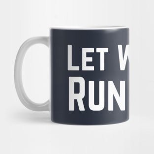 Let Women Run Shit Mug